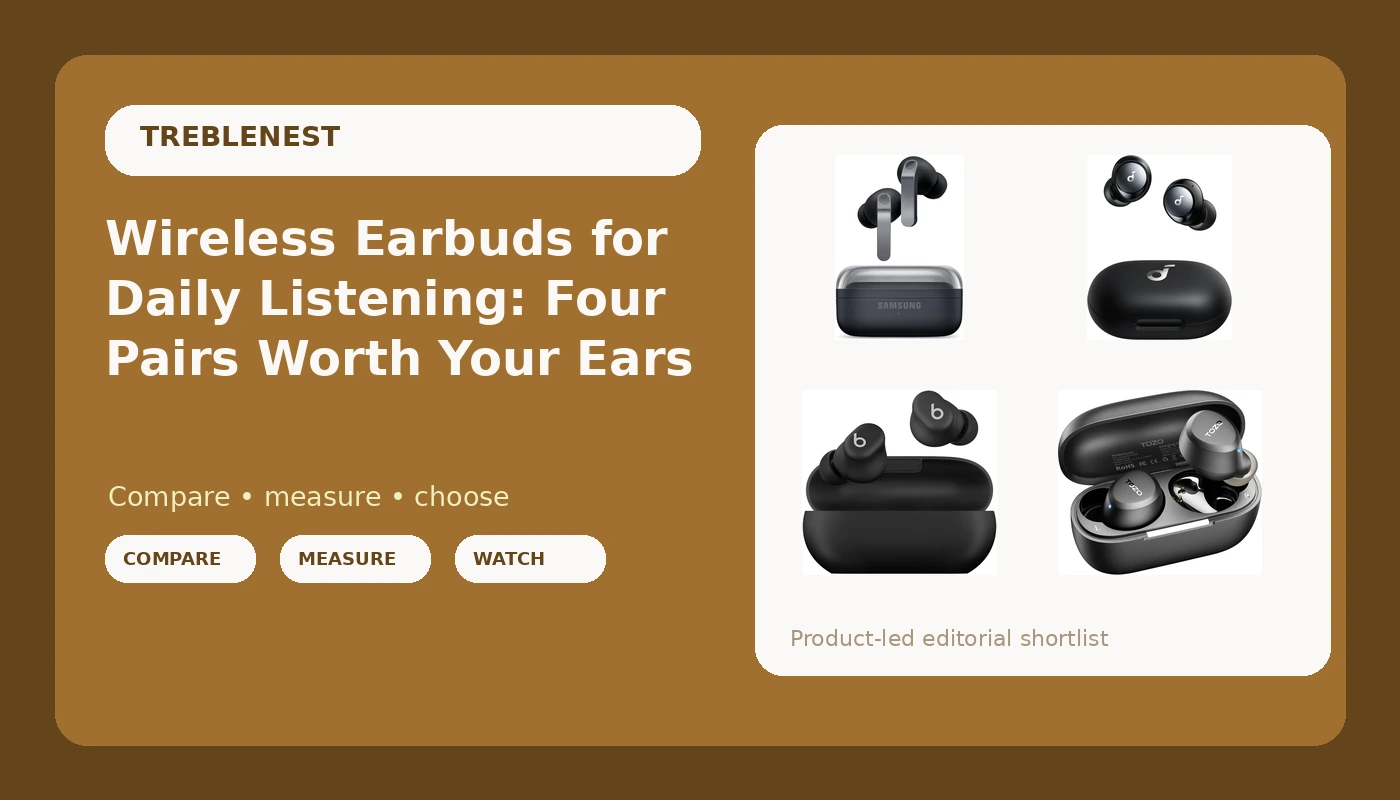 Wireless Earbuds for Daily Listening: Four Pairs Worth Your Ears